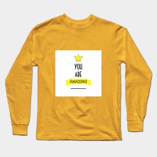 YOU ARE AMAZING Long Sleeve T-Shirt